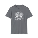 Own Your Strength T-Shirt
