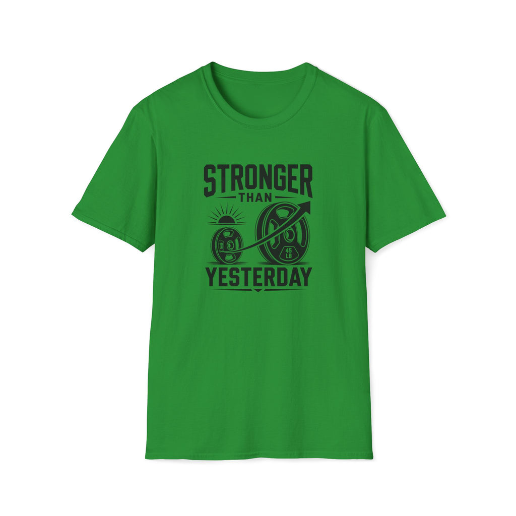 Stronger Than Yesterday T-Shirt