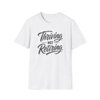 Thriving. Not Retiring. T-Shirt