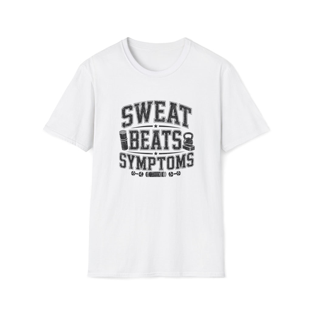 Sweat Beats Symptoms T-Shirt