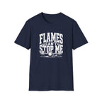 Flames Can't Stop Me T-Shirt
