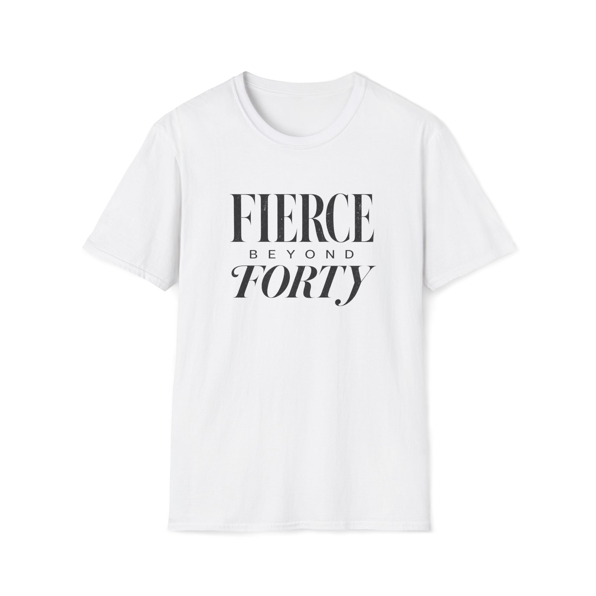 Fierce Beyond Forty T-Shirt