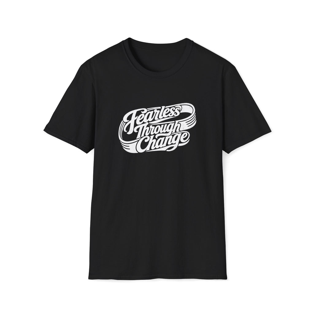 Fearless Through Change T-Shirt
