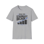 Strongest Decade T-Shirt