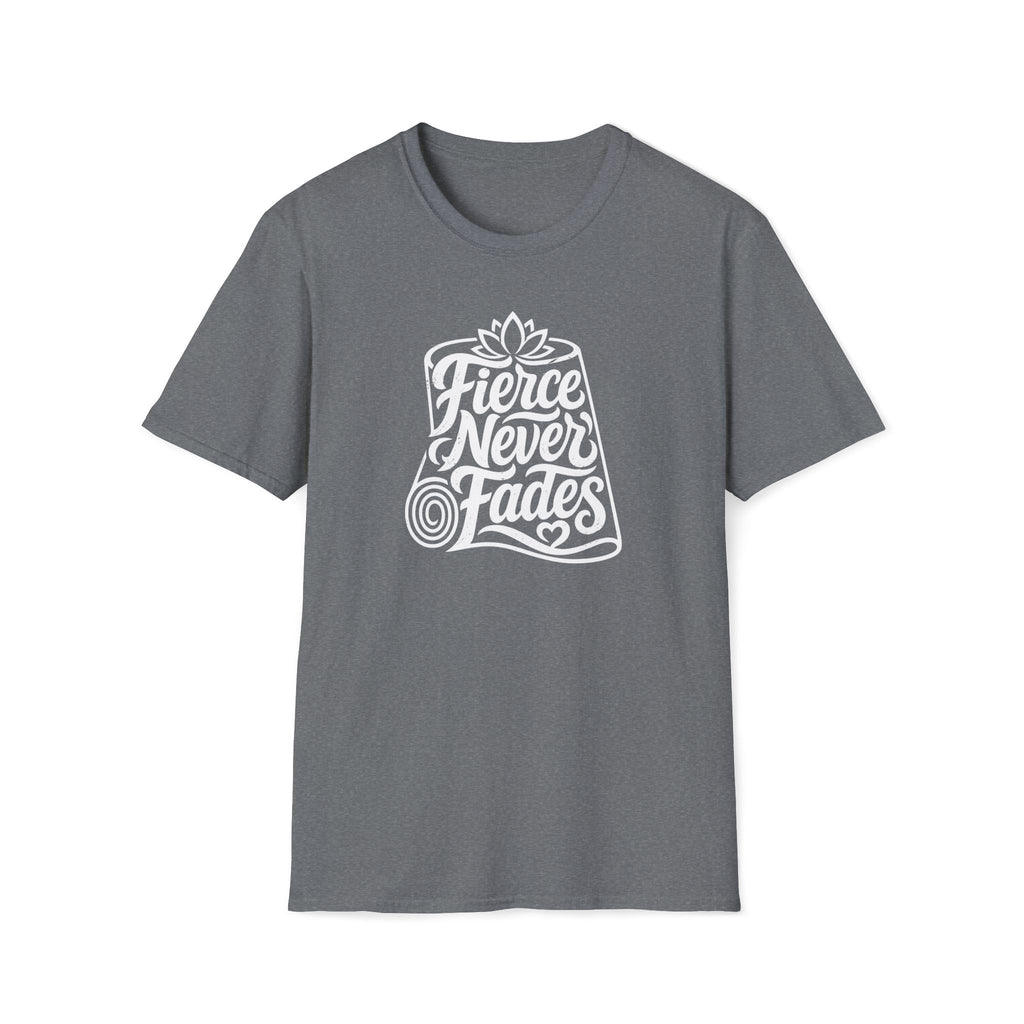 Fierce Never Fades T-Shirt