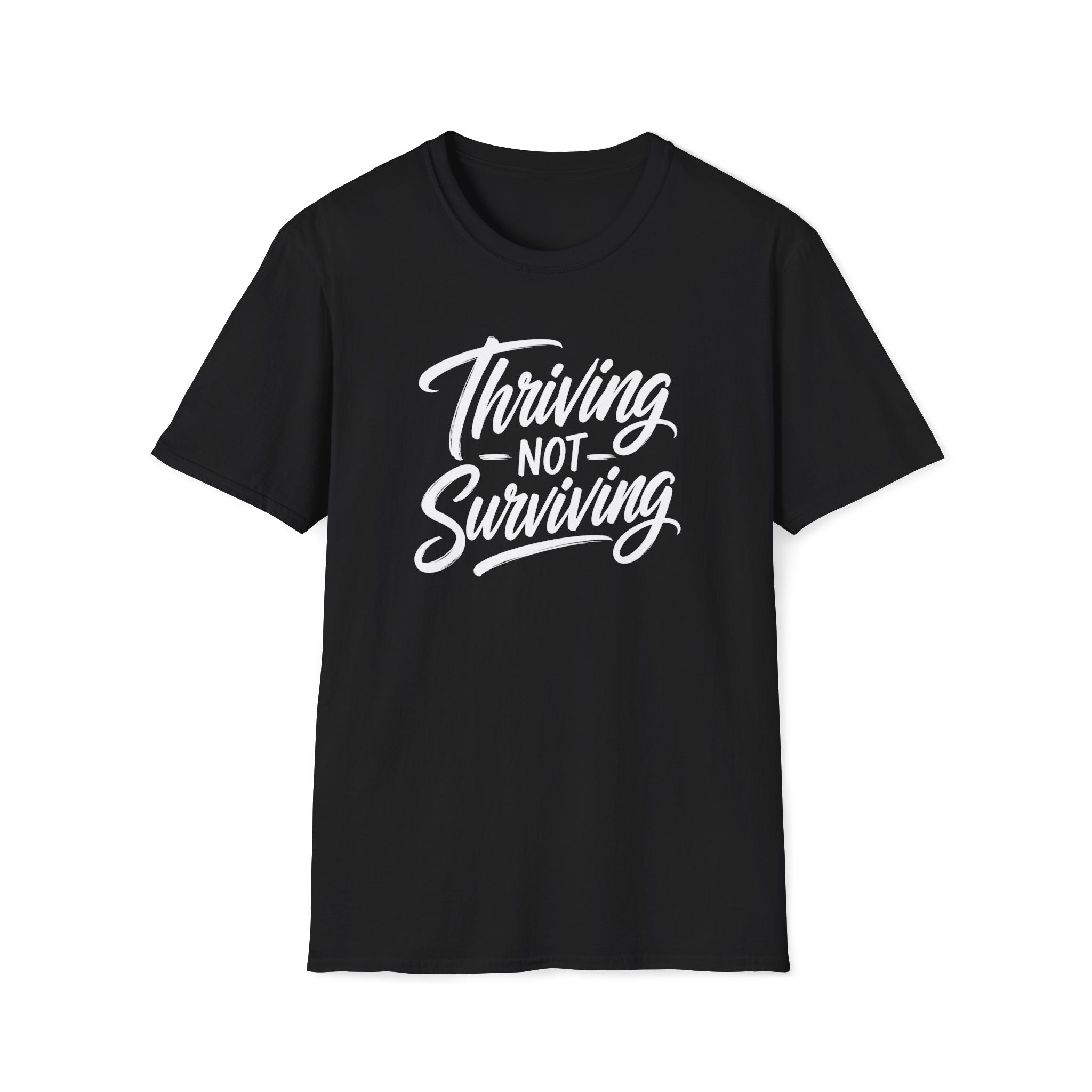 Thriving Not Surviving T-Shirt