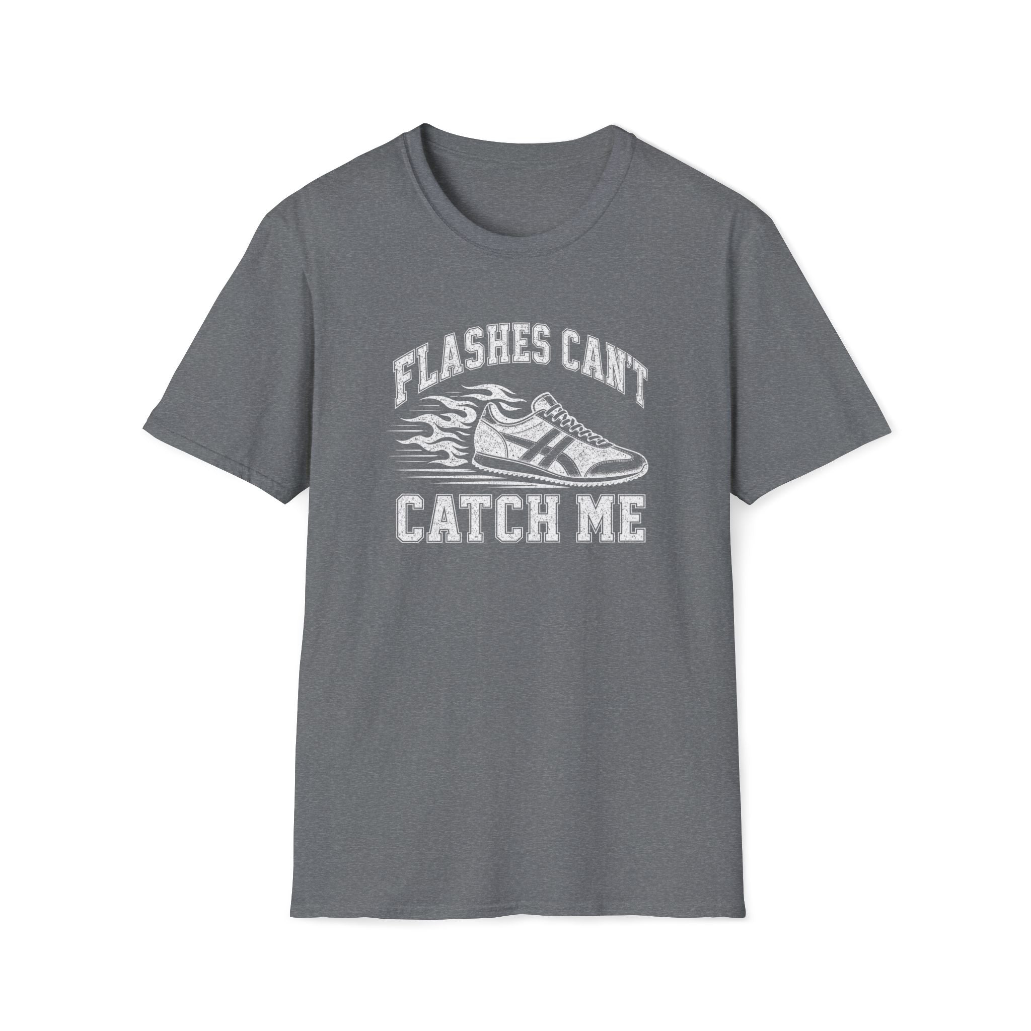 Can't Catch Me T-Shirt