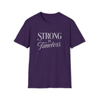 Strong is Timeless T-Shirt