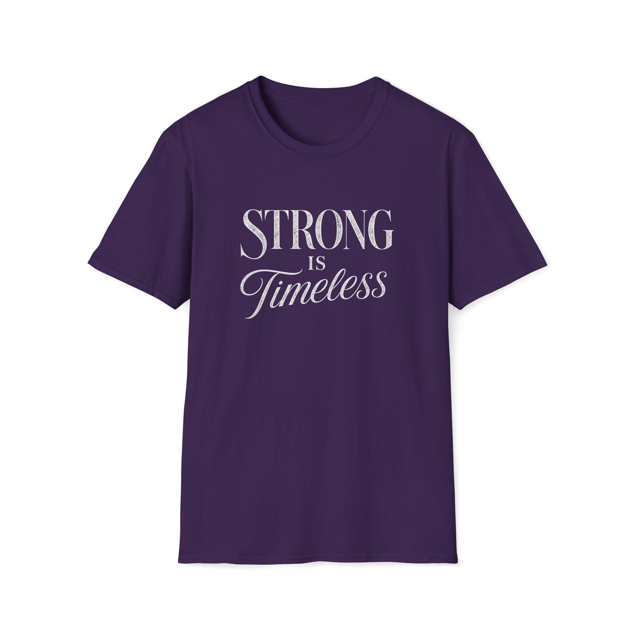 Strong is Timeless T-Shirt
