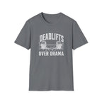 Deadlifts Over Drama T-Shirt