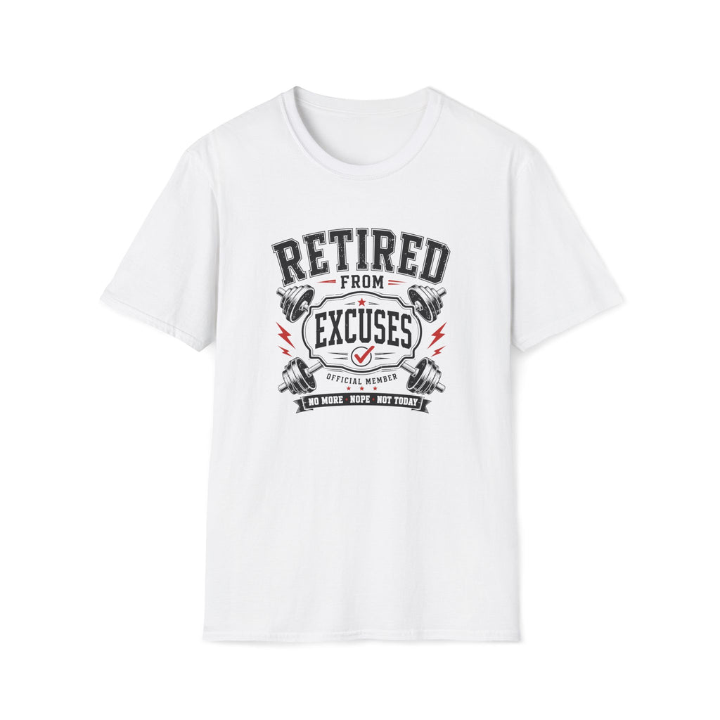 Retired From Excuses T-Shirt