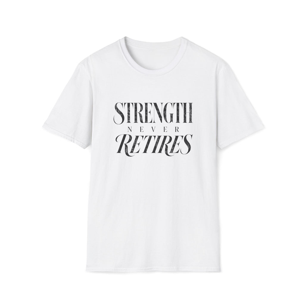 Strength Never Retires T-Shirt