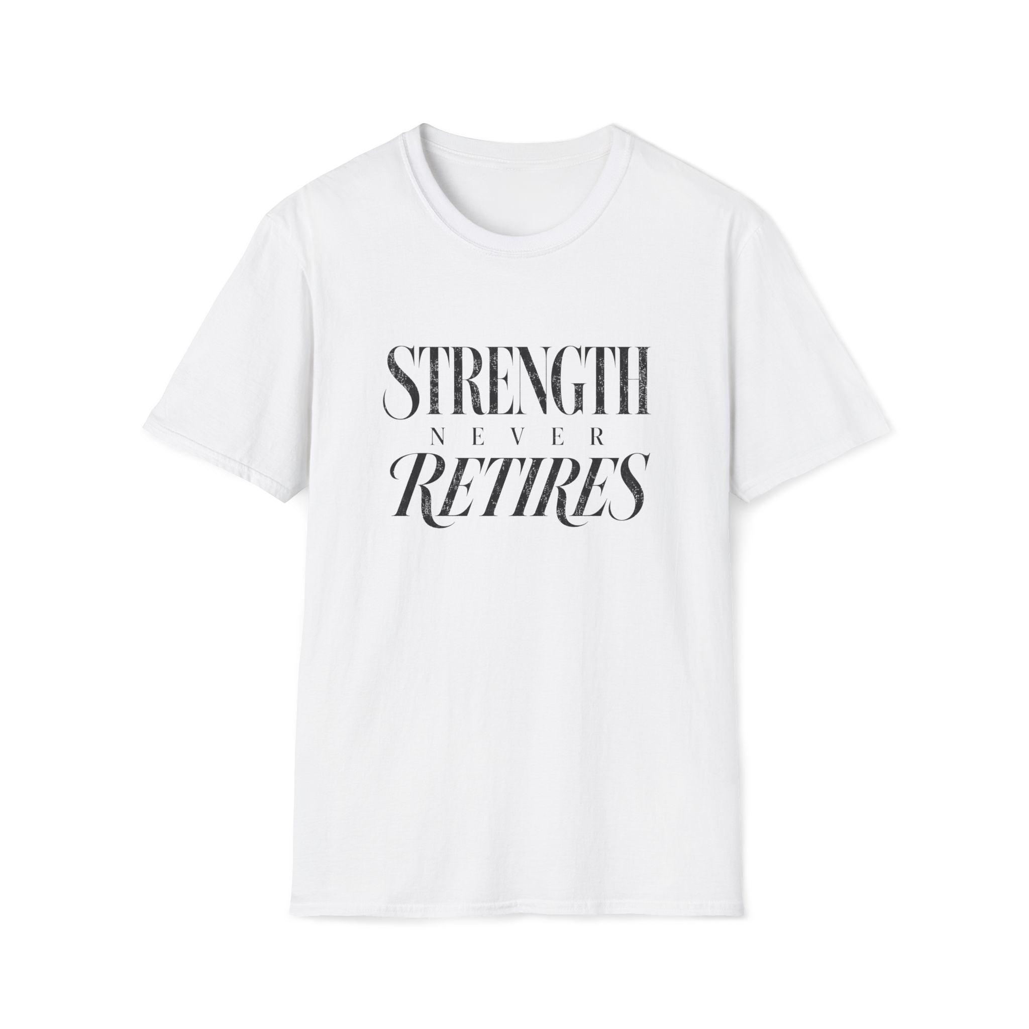 Strength Never Retires T-Shirt