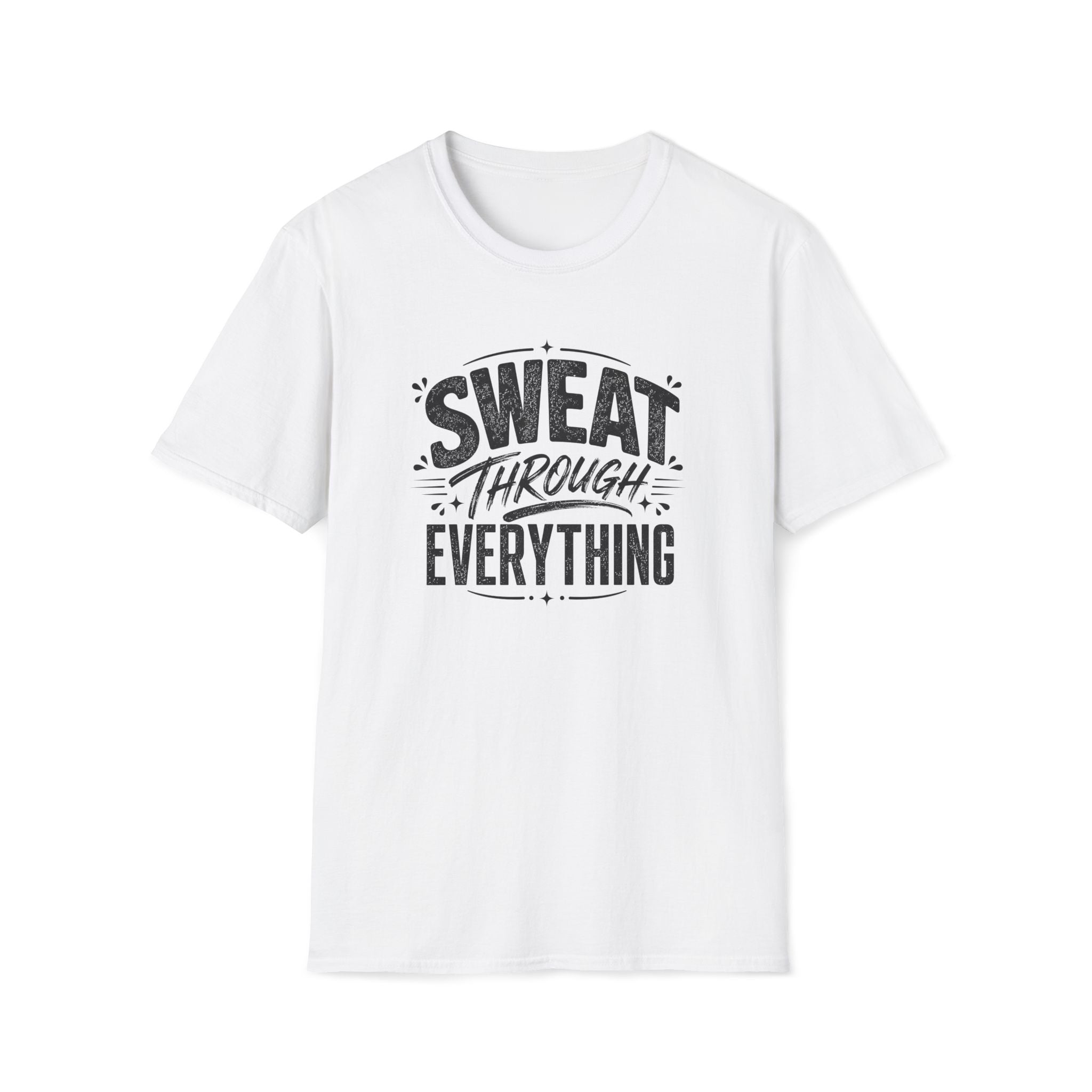Sweat Through Everything T-Shirt