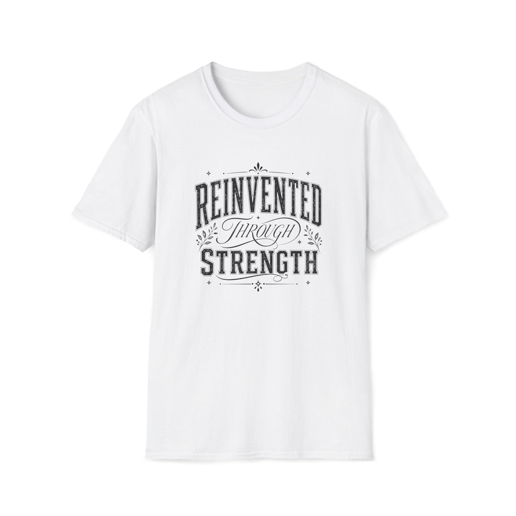 Reinvented Through Strength T-Shirt