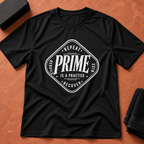 Prime Is Practice T-Shirt