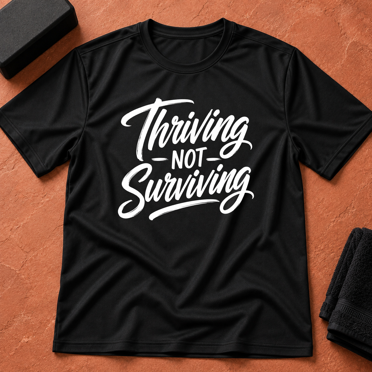 Thriving Not Surviving T-Shirt
