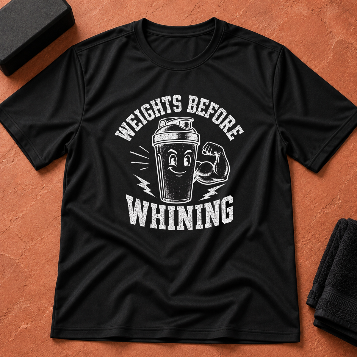 Weights Before Whining T-Shirt