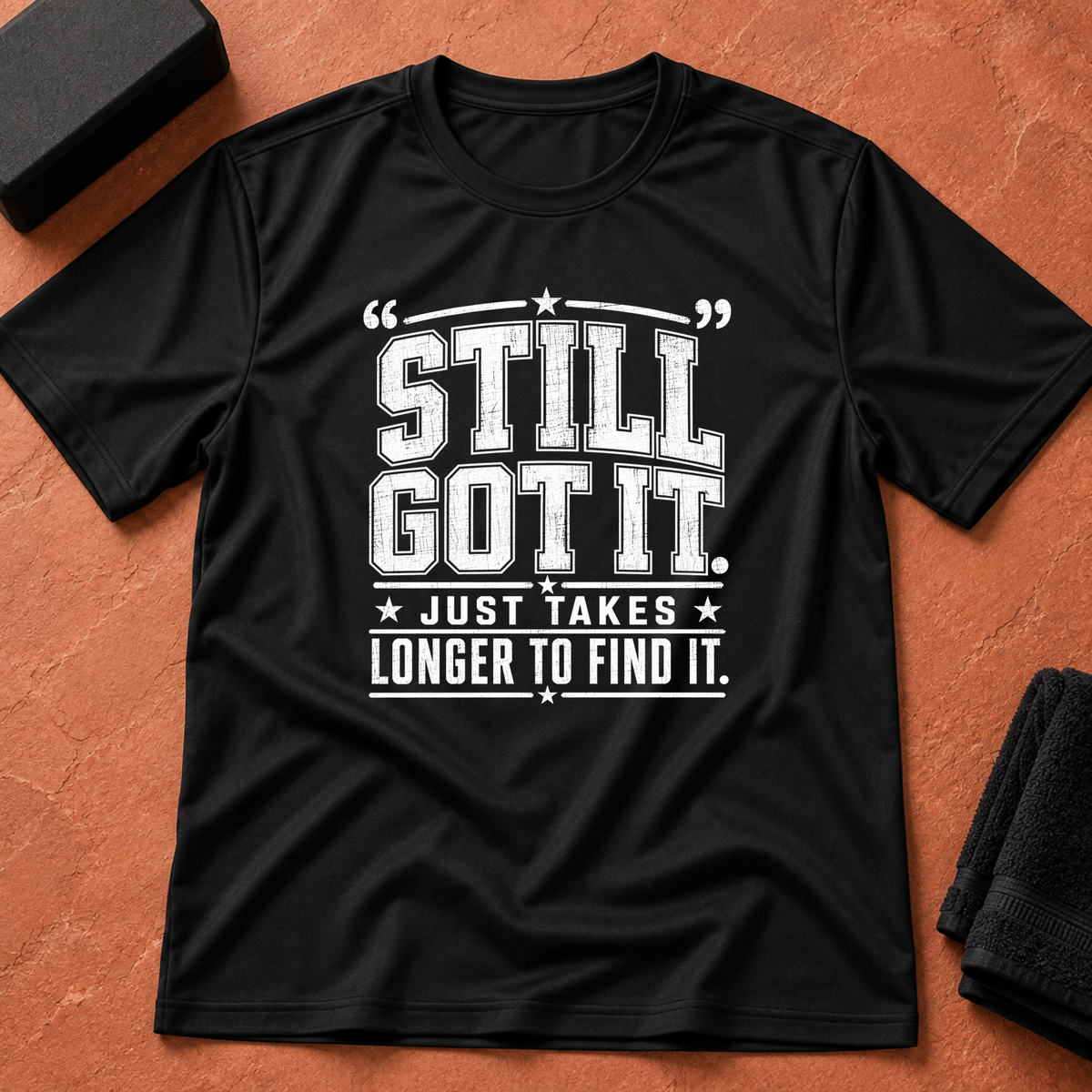 Still Got It T-Shirt