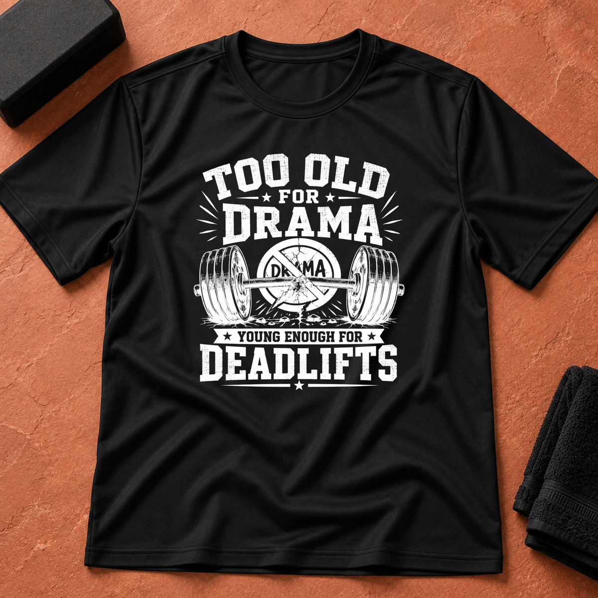 No Drama, Deadlifts T-Shirt