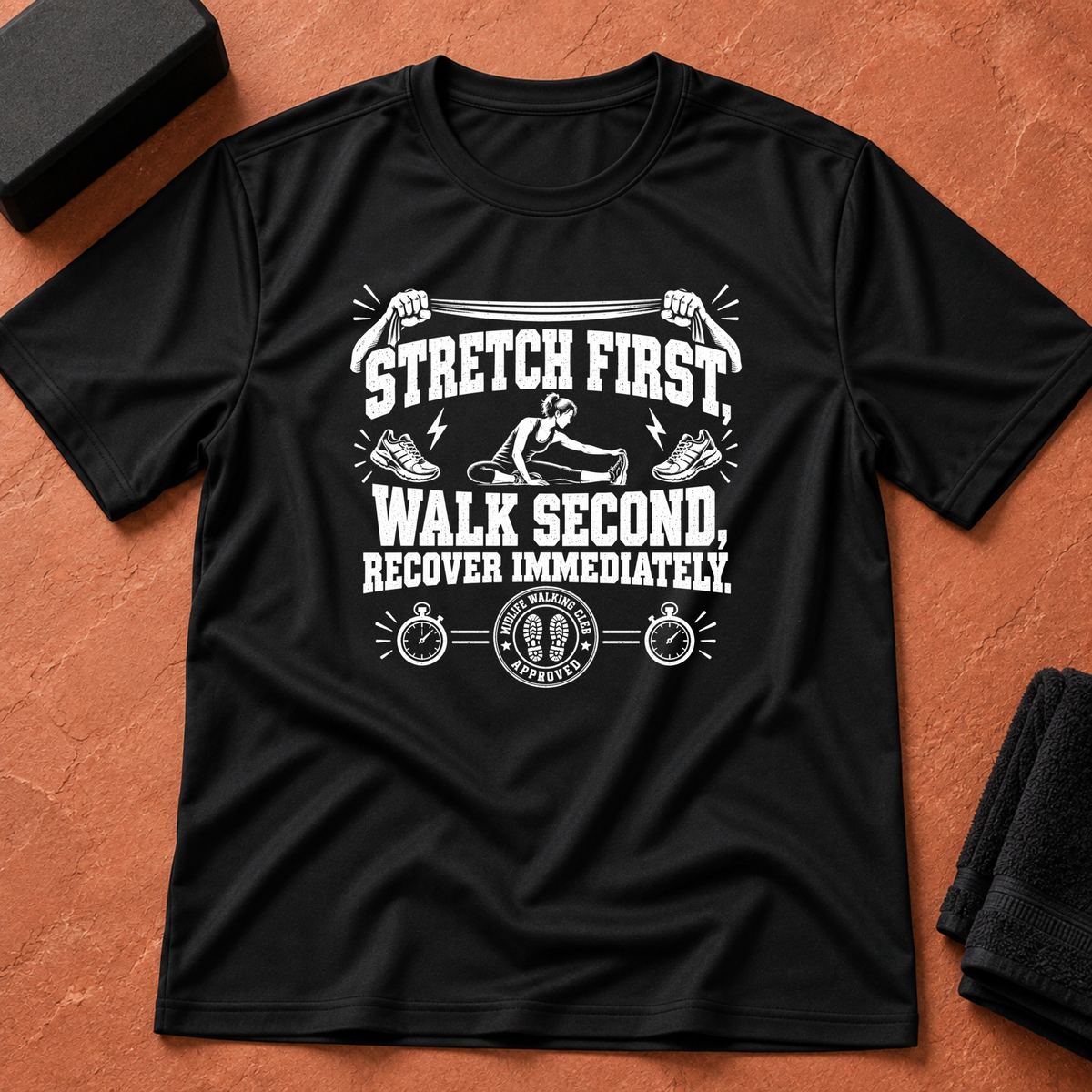 Stretch, Walk, Recover T-Shirt