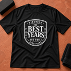 The Best Years T-Shirt