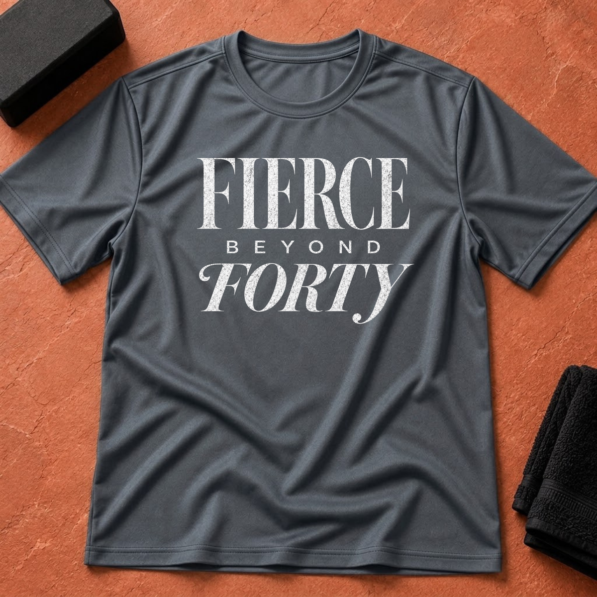 Fierce Beyond Forty T-Shirt