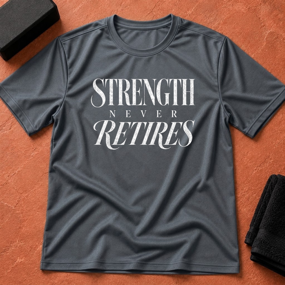 Strength Never Retires T-Shirt