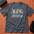 Aging With Attitude T-Shirt