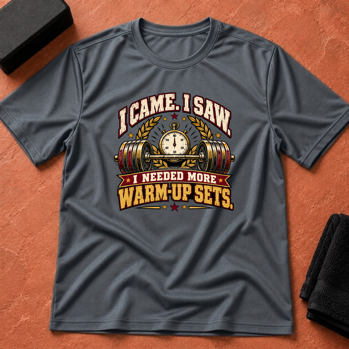 Needed More Sets T-Shirt