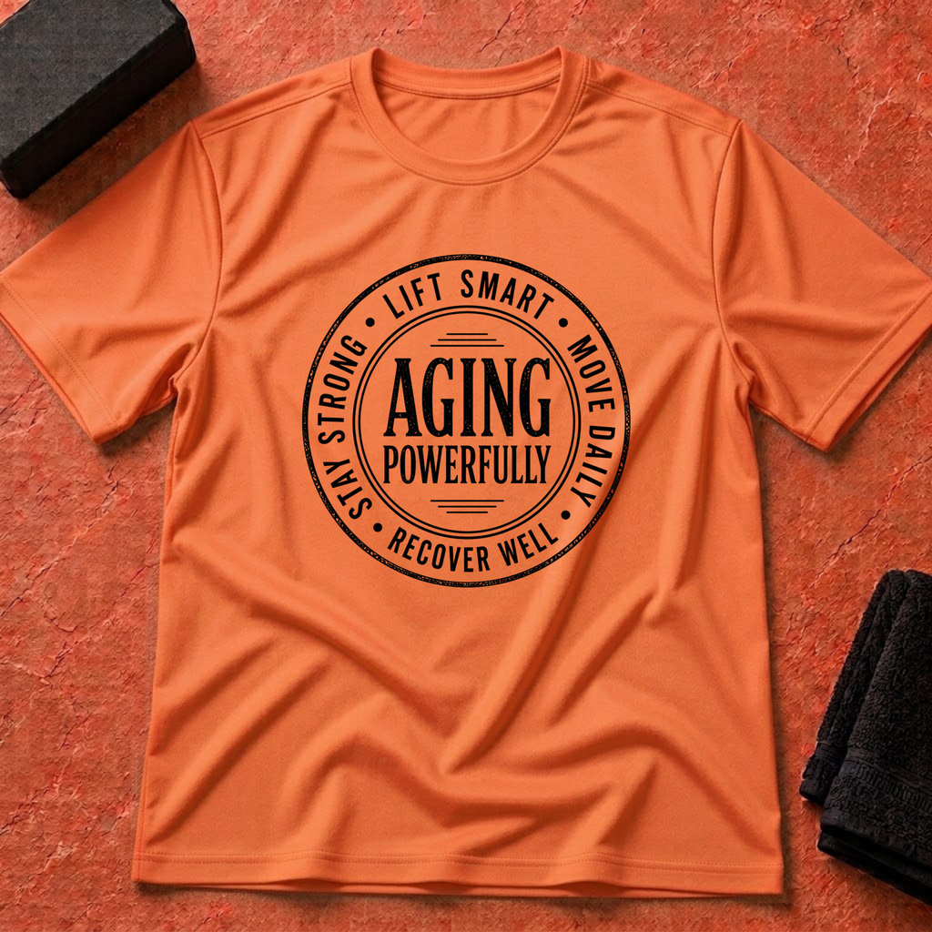 Aging Powerfully T-Shirt