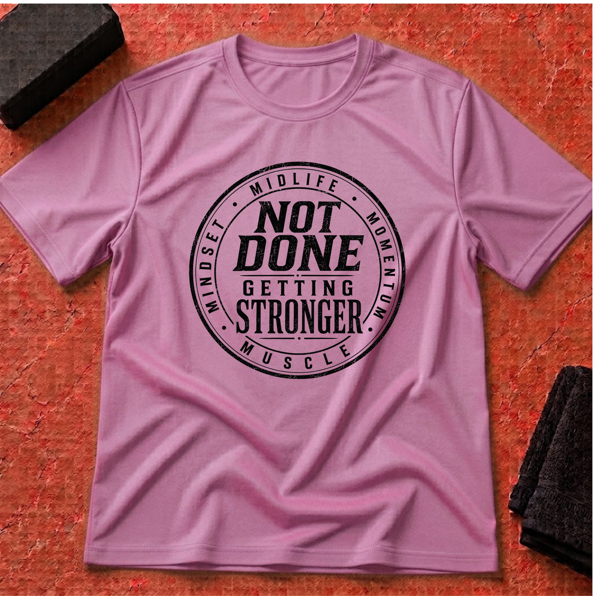 Not Done Getting T-Shirt