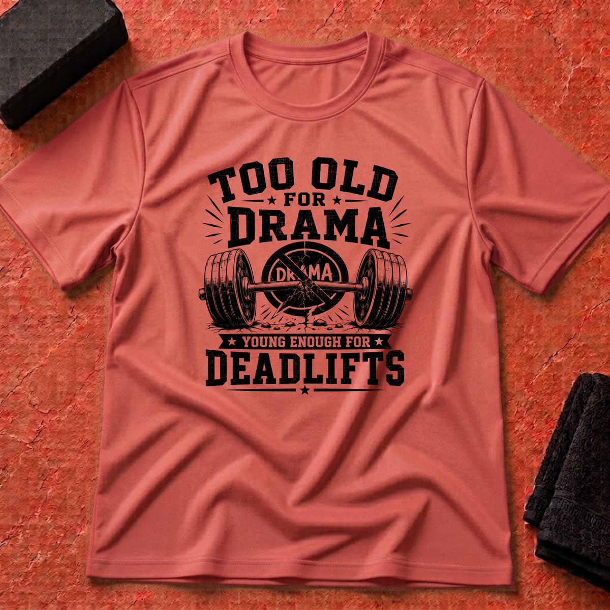 No Drama, Deadlifts T-Shirt