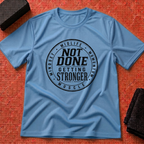 Not Done Getting T-Shirt