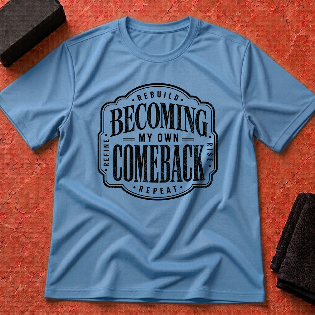 My Own Comeback T-Shirt