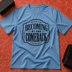 My Own Comeback T-Shirt