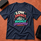 Low Impact, Opinionated T-Shirt