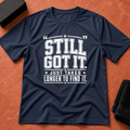 Still Got It T-Shirt