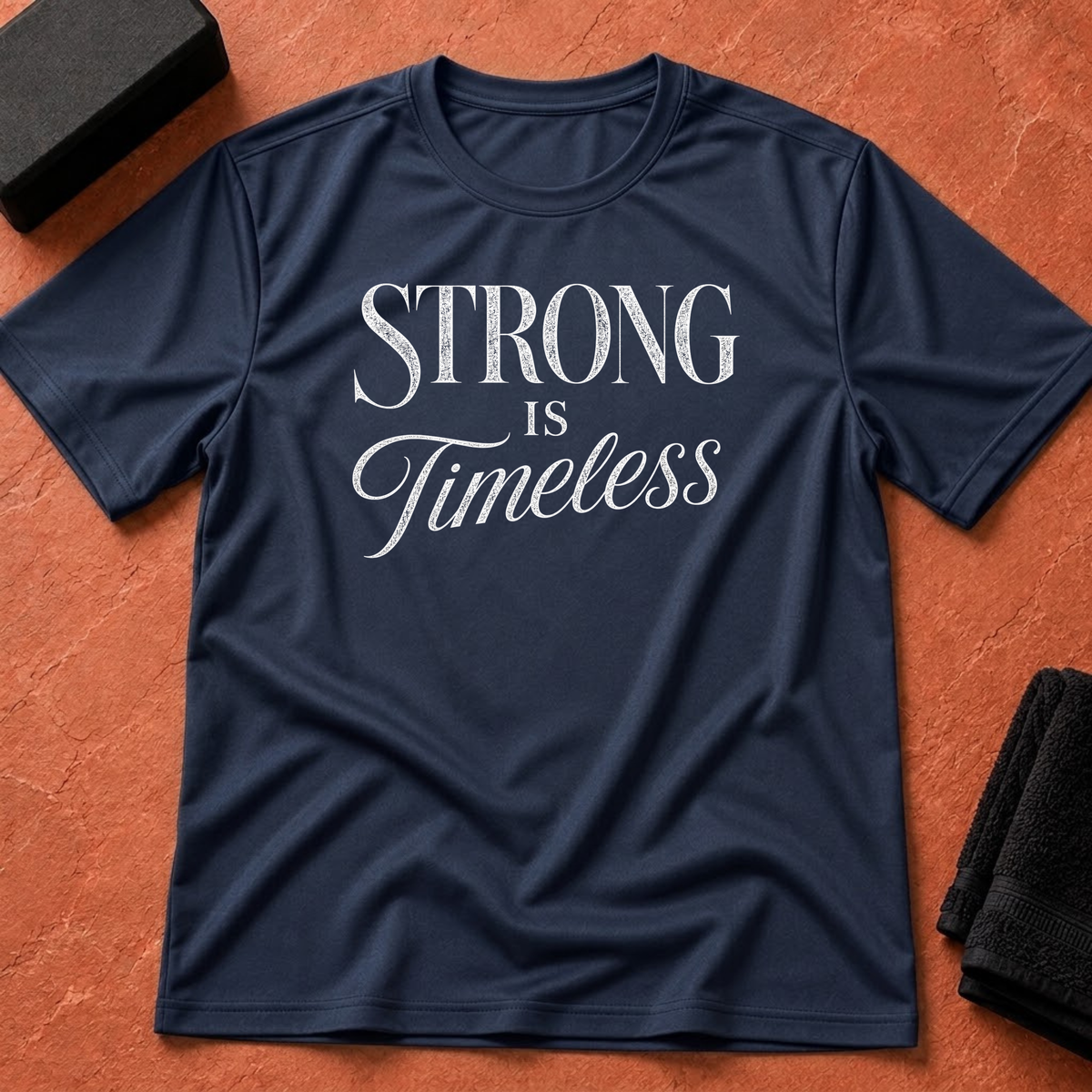 Strong is Timeless T-Shirt