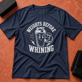 Weights Before Whining T-Shirt