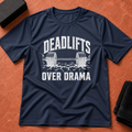 Deadlifts Over Drama T-Shirt