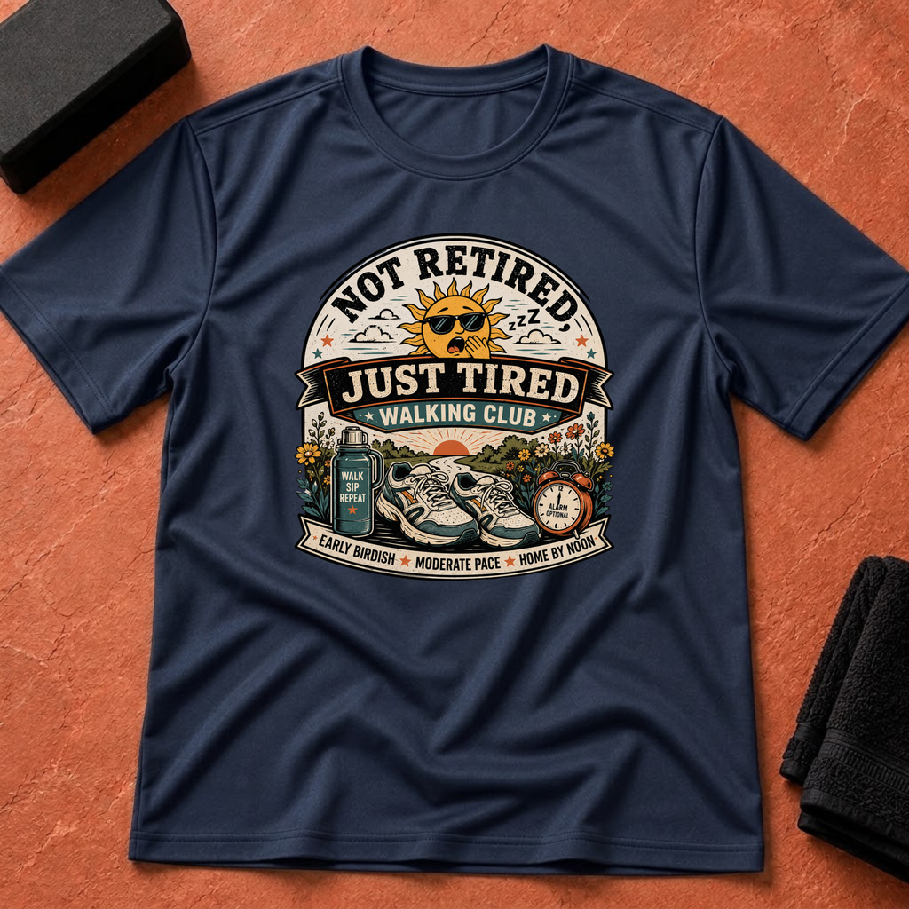 Not Retired, Tired T-Shirt