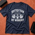 Hotter Than This T-Shirt
