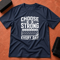 Choose Strong T-Shirt