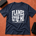 Flames Can't Stop Me T-Shirt