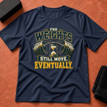 Eventually Lifts T-Shirt