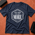 Body Has More T-Shirt