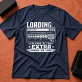 Extra Warm-Up Time T-Shirt