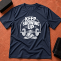 Keep Showing Up T-Shirt