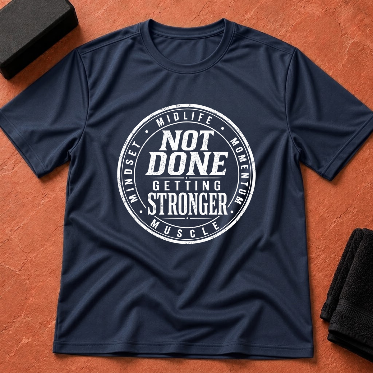 Not Done Getting T-Shirt